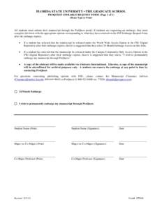 FLORIDA STATE UNIVERSITY • THE GRADUATE SCHOOL PROQUEST EMBARGO REQUEST FORM (Page 1 of 1) (Please Type or Print) All students must submit their manuscript through the ProQuest portal. If students are requesting an emb