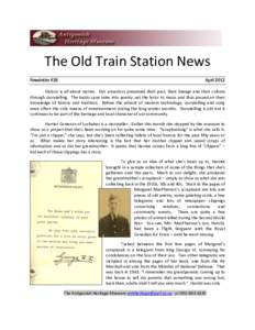 The Old Train Station News Newsletter #38 April[removed]History is all about stories. Our ancestors preserved their past, their lineage and their culture