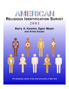 RELIGIOUS IDENTIFICATION SURVEY 2001 Barry A. Kosmin, Egon Mayer and Ariela Keysar   