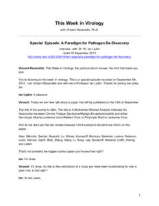 This Week in Virology with Vincent Racaniello, Ph.D. Special Episode: A Paradigm for Pathogen De-Discovery Interview with Dr. W. Ian Lipkin Aired 18 September 2012