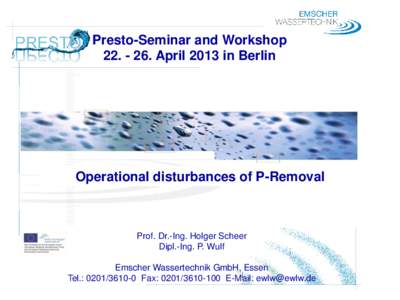 Presto-Seminar and WorkshopApril 2013 in Berlin Operational disturbances of P-Removal  Prof. Dr.-Ing. Holger Scheer