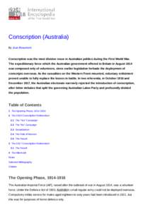 Conscription (Australia) By Joan Beaumont Conscription was the most divisive issue in Australian politics during the First World War. The expeditionary force which the Australian government offered to Britain in August 1