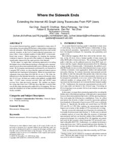 Where the Sidewalk Ends Extending the Internet AS Graph Using Traceroutes From P2P Users Kai Chen David R. Choffnes Rahul Potharaju Yan Chen Fabian E. Bustamante Dan Pei† Yao Zhao Northwestern University