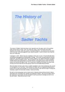 The History of Sadler Yachts / Christine Sadler  The History of Sadler Yachts The history of Sadler Yachts has been much reported over the years, both in the yachting