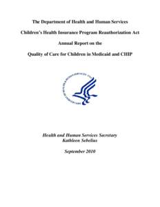 The Department of Health and Human Services Children’s Health Insurance Program Reauthorization Act Annual Report on the Quality of Care for Children in Medicaid and CHIP  Health and Human Services Secretary
