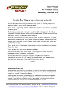 Media release For immediate release Wednesday, 1 October 2014 Bowden Brae Village prepares for annual spring fete Bowden Brae Retirement Village will be a hive of activity on Saturday 11 October