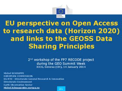 EU perspective on Open Access to research data (Horizon[removed]and links to the GEOSS Data Sharing Principles 2nd workshop of the FP7 RECODE project during the GEO Summit Week