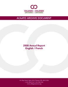 ACAATO ARCHIVE DOCUMENT[removed]Annual Report English / French  655 Bay Street, Suite 1010, Toronto ON, M5G 2K4