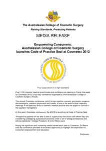 The Australasian College of Cosmetic Surgery Raising Standards, Protecting Patients MEDIA RELEASE Empowering Consumers: Australasian College of Cosmetic Surgery