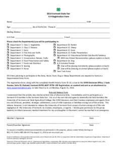 2014 Vermont State Fair 4-H Registration Form Name: ______________________________________________________________________ DOB: _________________ Age: ____________________ (As of[removed]Phone #: ______________________