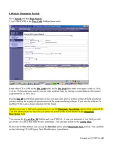 Lifecycle Document Search Go to Search and then Page Search Type LFDOCSCH in the Page Code field and press enter. Enter either CT or GAE in the Doc Code field. In the Doc Dept field enter your agency code i.e. 10A, 14A e