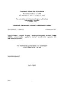 TASMANIAN INDUSTRIAL COMMISSION Industrial Relations Act 1984 s.23 application for award or variation of award The Association of Professional Engineers, Scientists and Managers, Australia (T11009 of 2003)