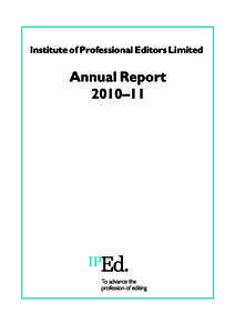 Institute of Professional Editors Limited  Annual Report 2010–11  Institute of Professional Editors Limited