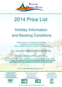 2014 Price List Holiday Information and Booking Conditions Lodge, Caravan, Touring and Camping Holidays in South West Scotland (also includes Galloway Courtyard Cottages info)