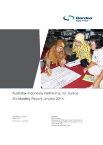 Australia–Indonesia Partnership for Justice Six-Monthly Report January 2014 Submitted to: DFAT March 2014 Commercial in confidence