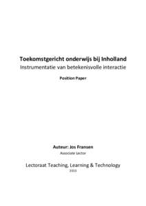 Toekomstgericht onderwijs bij Inholland Instrumentatie van betekenisvolle interactie Position Paper Auteur: Jos Fransen Associate Lector