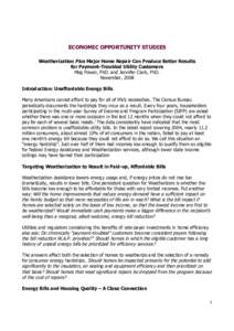 ECONOMIC OPPORTUNITY STUDIES Weatherization Plus Major Home Repair Can Produce Better Results for Payment-Troubled Utility Customers Meg Power, PhD. and Jennifer Clark, PhD. November, 2008 Introduction: Unaffordable Ener