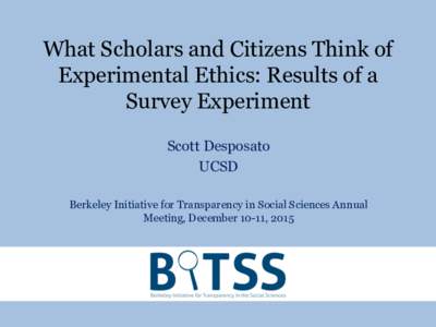 Design of experiments / Medical ethics / Ethics / Applied ethics / Human subject research / Causal inference / Science / Clinical research ethics / Experiment / Field experiment / Informed consent / Deception