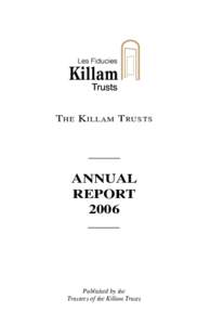 T he K illam T rusts  ANNUAL REPORT 2006