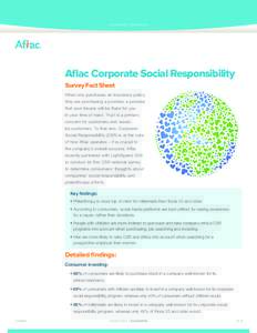 VIEWPOINT | BUSINESS  Aflac Corporate Social Responsibility Survey Fact Sheet When one purchases an insurance policy, they are purchasing a promise: a promise