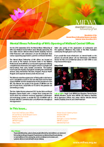 Newsletter of the Mental Illness Fellowship Western Australia Summer Issue December 2013 Mental Illness Fellowship of WA’s Opening of Midland Central Offices On the 27th September 2013, the Mental Illness Fellowship of