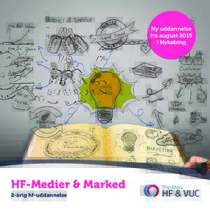Ny uddannelse fra august 2015 i Nykøbing HF-Medier & Marked 2-årig hf-uddannelse