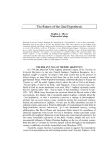 The Return of the God Hypothesis Stephen C. Meyer Whitworth College ___________________________________ Historian of science Frederic Burnham has stated that the God hypothesis is now a more respectable hypothesis than a