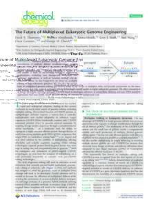 Perspective Cite This: ACS Chem. Biol. XXXX, XXX, XXX−XXX The Future of Multiplexed Eukaryotic Genome Engineering David B. Thompson,†,‡ Souﬁane Aboulhouda,†,‡ Eriona Hysolli,†,‡ Cory J. Smith,†,‡ Stan