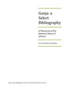 Ganja: a Select Bibliography of Resources at the National Library of Jamaica