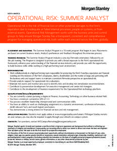 NORTH AMERICA  OPERATIONAL RISK: SUMMER ANALYST Operational risk is the risk of ﬁnancial loss or other potential damages to the Firm’s reputation due to inadequate or failed internal processes, people or systems, or 