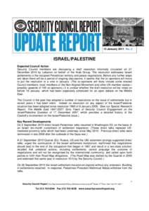 12 January 2011 No. 2  ISRAEL/PALESTINE Expected Council Action Security Council members are discussing a draft resolution informally circulated on 21 December 2010 by Lebanon on behalf of the Arab Group. The resolution 