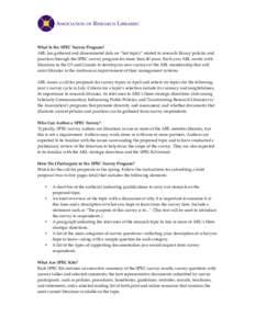 What Is the SPEC Survey Program? ARL has gathered and disseminated data on “hot topics” related to research library policies and practices through the SPEC survey program for more than 40 years. Each year ARL works w