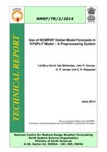 TECHNICAL REPORT  NMRF/TR[removed]Use of NCMRWF Global Model Forecasts in HYSPLIT Model – A Preprocessing System