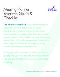 Meeting Planner Resource Guide & Check-list The humble checklist: It’s one of the most basic organizational tools, but it’s a powerful one. Checklists can enhance effectiveness and ensure