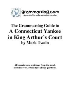 The Grammardog Guide to  A Connecticut Yankee in King Arthur’s Court by Mark Twain