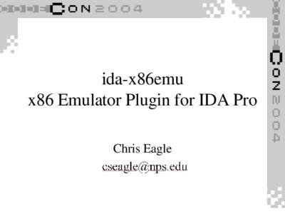 ida­x86emu x86 Emulator Plugin for IDA Pro Chris Eagle Outline • Introduction