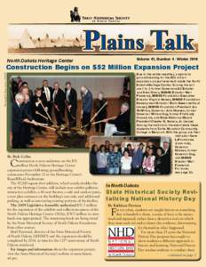 Volume 41, Number 4 - Winter[removed]North Dakota Heritage Center Construction Begins on $52 Million Expansion Project
