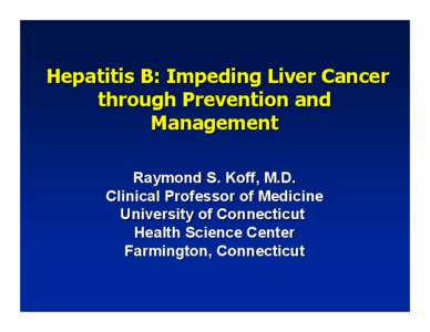 Hepatitis B / Cirrhosis / Liver cancer / Hepatitis / Liver transplantation / Jade Ribbon Campaign / Liver / Hepato-biliary diseases / Medicine / Hepatology / Hepatocellular carcinoma