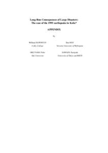 Long-Run Consequences of Large Disasters: The case of the 1995 earthquake in Kobe* APPENDIX by William DUPONT IV