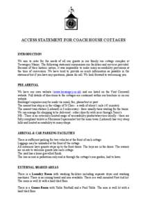 ACCESS STATEMENT FOR COACH HOUSE COTTAGES  INTRODUCTION We aim to cater for the needs of all our guests in our family run cottage complex at Treworgey Manor. The following statement summarises our facilities and services