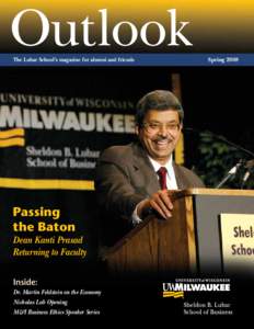 Outlook The Lubar School’s magazine for alumni and friends Passing the Baton Dean Kanti Prasad