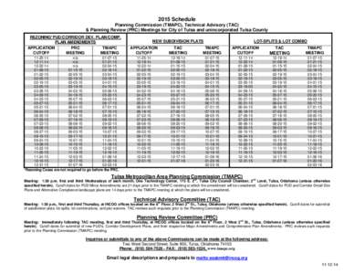 2015 Schedule Planning Commission (TMAPC), Technical Advisory (TAC) & Planning Review (PRC) Meetings for City of Tulsa and unincorporated Tulsa County REZONING*PUD/CORRIDOR DEV. PLAN/COMP. PLAN AMENDMENTS APPLICATION