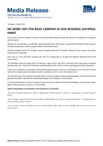 Thursday, 2 April, 2015  NO MORE FEES FOR BASIC CAMPING IN OUR REGIONAL NATIONAL PARKS As of today, Victorian families can have a more affordable holiday and get the chance to experience our regional national parks.