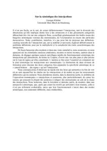 Sur la sémiotique des interjections Georges Kleiber Université Marc Bloch de Strasbourg Il n’est pas facile, on le sait, de cerner définitoirement l’interjection, tant la diversité des dimensions qu’elle impliq