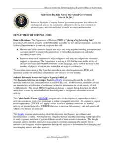 Office of Science and Technology Policy | Executive Office of the President  Fact Sheet: Big Data Across the Federal Government March 29, 2012 Below are highlights of ongoing Federal government programs that address the 