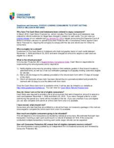 Questions and Answers: PAYDAY LENDING CONSUMERS TO START GETTING OVER $1 MILLION IN REFUNDS Why have The Cash Store and Instaloans been ordered to repay consumers? In March 2012, Cash Store Financial Inc. (which includes