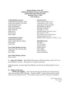 Meeting Minutes of the 201st Judicial Information Systems Council (JIFFY) Judicial Information Division (JID) Thursday, May 17, 2012 9:31-11:20 a.m. Voting Members present: