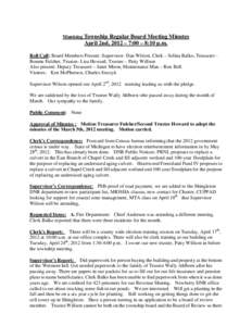 Munising Township Regular Board Meeting Minutes  April 2nd, 2012 – 7:00 – 8:10 p.m. Roll Call: Board Members Present: Supervisor- Dan Wilson, Clerk – Selina Balko, Treasurer Bonnie Fulcher, Trustee- Lisa Howard, Tr