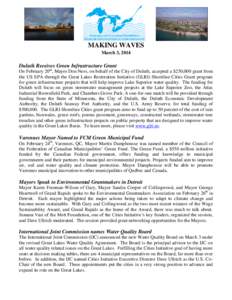 MAKING WAVES March 3, 2014 Duluth Receives Green Infrastructure Grant On February 20th, Mayor Don Ness, on behalf of the City of Duluth, accepted a $250,000 grant from the US EPA through the Great Lakes Restoration Initi