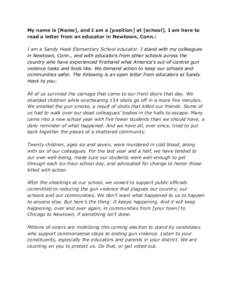 My name is [Name], and I am a [position] at [school]. I am here to read a letter from an educator in Newtown, Conn.: I am a Sandy Hook Elementary School educator. I stand with my colleagues in Newtown, Conn., and with ed